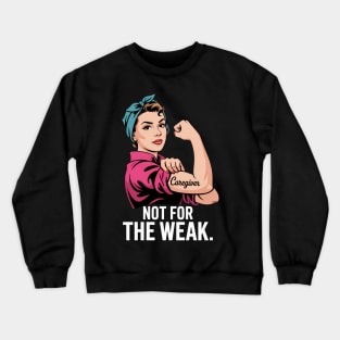 Funny Caregiver Caregivining Nurse Sayings Crewneck Sweatshirt